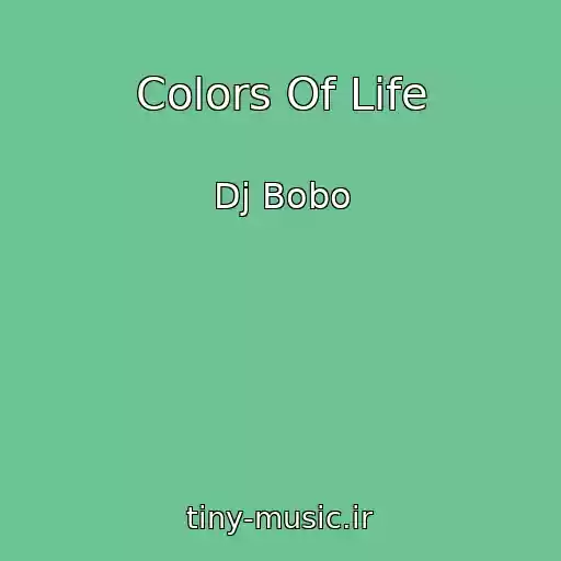 کاور آهنگ Colors Of Life از Dj Bobo