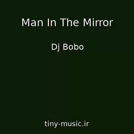 کاور آهنگ Man In The Mirror از Dj Bobo