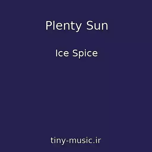 کاور آهنگ Plenty Sun از Ice Spice