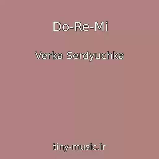 کاور آهنگ Do-Re-Mi از Verka Serdyuchka