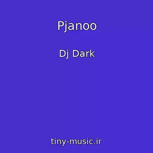 کاور آهنگ Pjanoo از Dj Dark