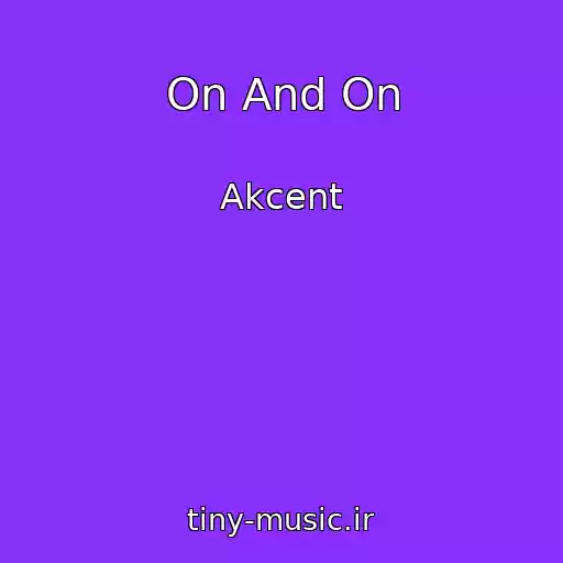 کاور آهنگ On And On از Akcent