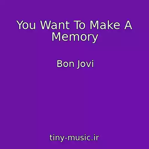 کاور آهنگ You Want To Make A Memory از Bon Jovi