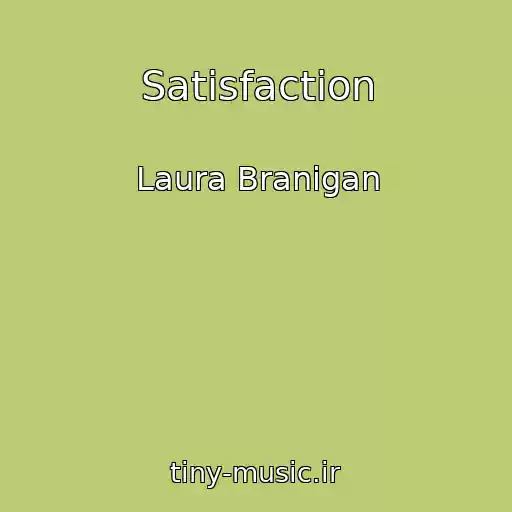 کاور آهنگ Satisfaction از Laura Branigan