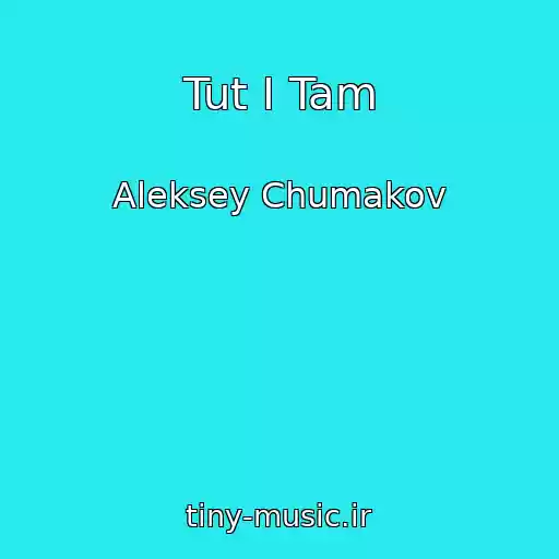 کاور آهنگ Tut I Tam از Aleksey Chumakov