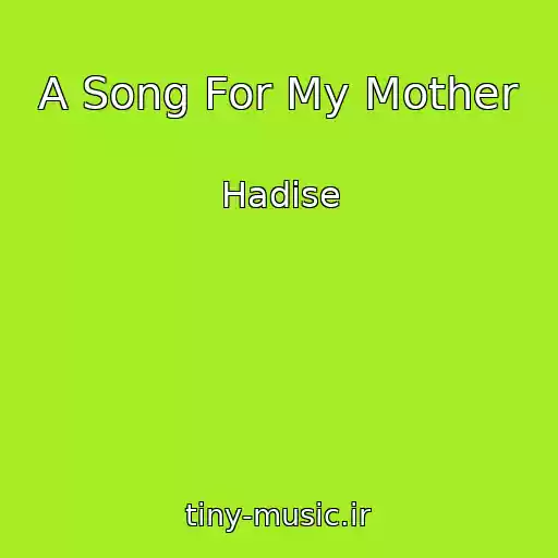 کاور آهنگ A Song For My Mother از Hadise