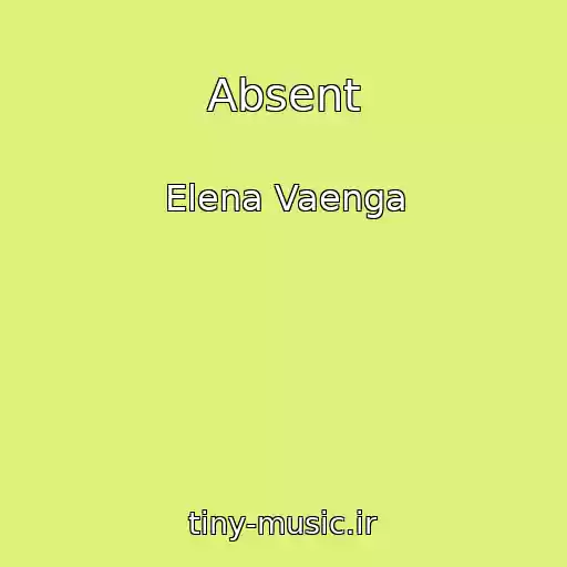 کاور آهنگ Absent از Elena Vaenga