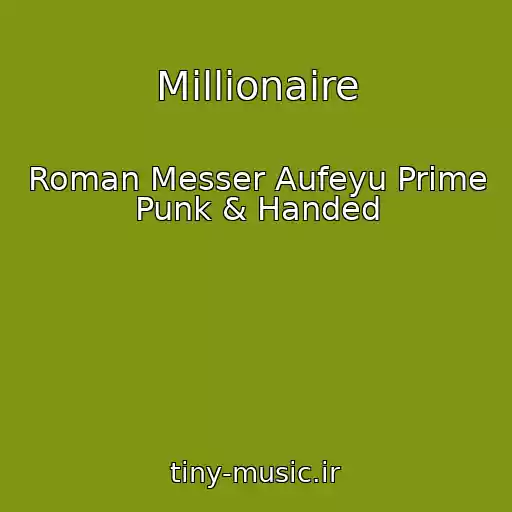کاور آهنگ Millionaire از Roman Messer Aufeyu Prime Punk & Handed