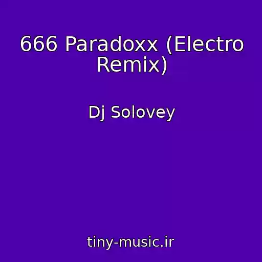 کاور آهنگ 666 Paradoxx (Electro Remix) از Dj Solovey