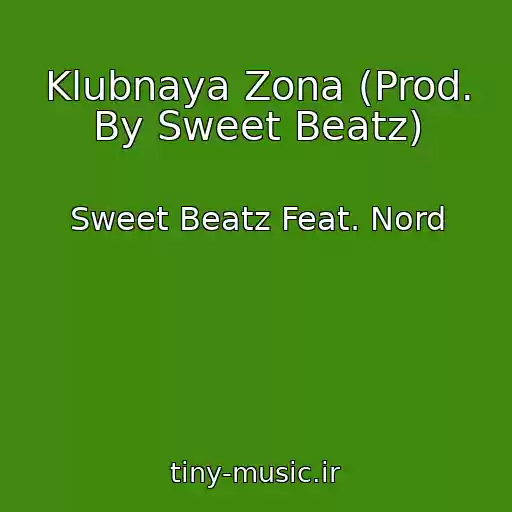 کاور آهنگ Klubnaya Zona (Prod. By Sweet Beatz) از Sweet Beatz Feat. Nord