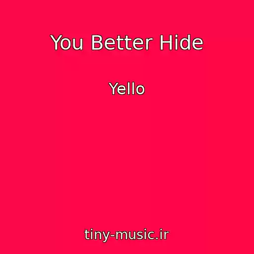 کاور آهنگ You Better Hide از Yello
