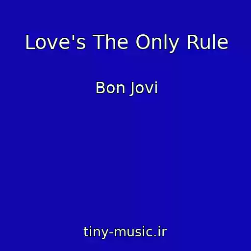 کاور آهنگ Love's The Only Rule از Bon Jovi