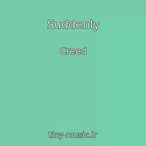 کاور آهنگ Suddenly از Creed
