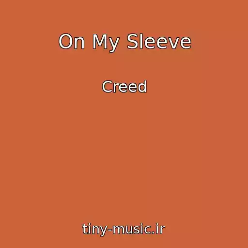 کاور آهنگ On My Sleeve از Creed