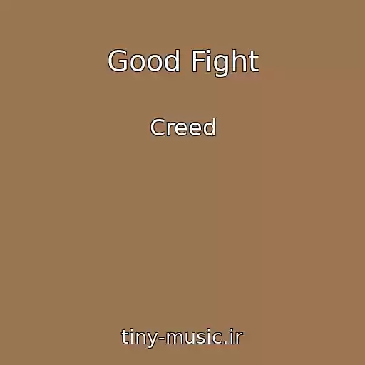 کاور آهنگ Good Fight از Creed