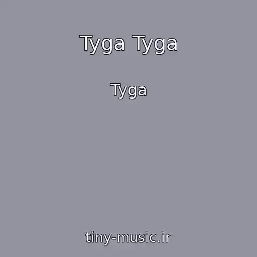 کاور آهنگ Tyga Tyga از Tyga
