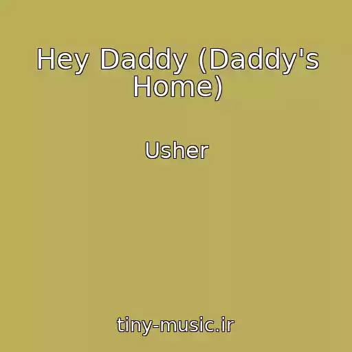 کاور آهنگ Hey Daddy (Daddy's Home) از Usher