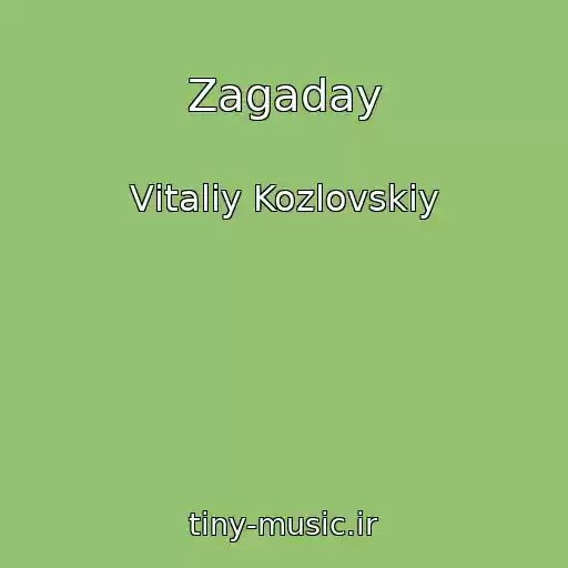 کاور آهنگ Zagaday از Vіtalіy Kozlovskiy