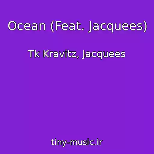 کاور آهنگ Ocean (Feat. Jacquees) از Tk Kravitz, Jacquees