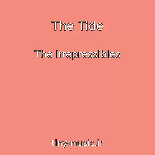 کاور آهنگ The Tide از The Irrepressibles