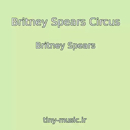 کاور آهنگ Britney Spears Circus از Britney Spears
