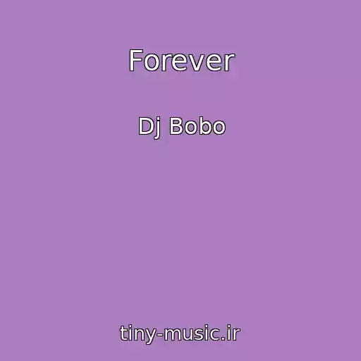 کاور آهنگ Forever از Dj Bobo