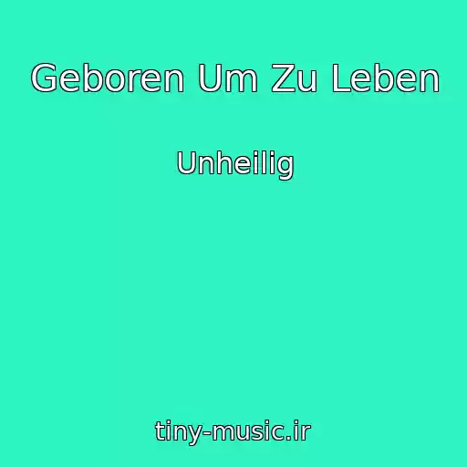 کاور آهنگ Geboren Um Zu Leben از Unheilig