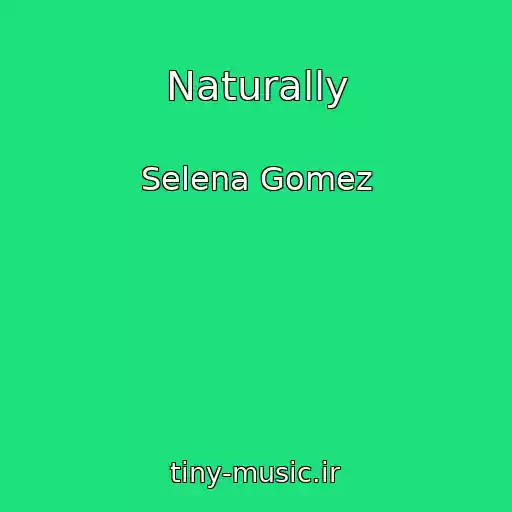 کاور آهنگ Naturally از Selena Gomez