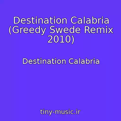 کاور آهنگ Destination Calabria (Greedy Swede Remix 2010) از Destination Calabria