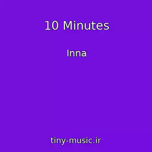 کاور آهنگ 10 Minutes از Inna