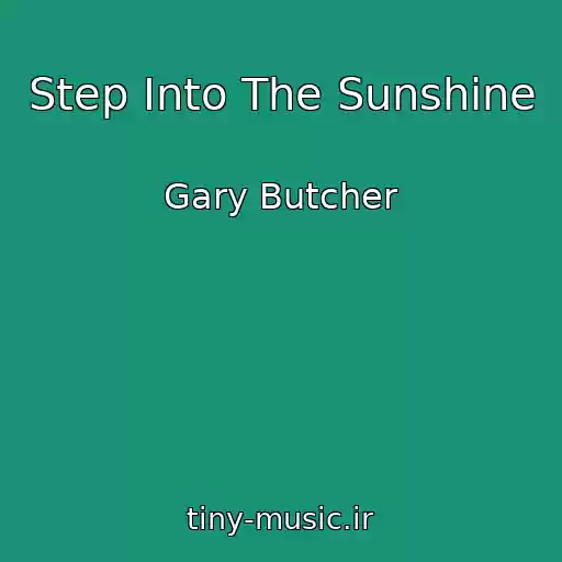 کاور آهنگ Step Into The Sunshine از Gary Butcher
