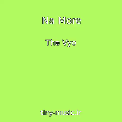 کاور آهنگ Na More از The Vyo