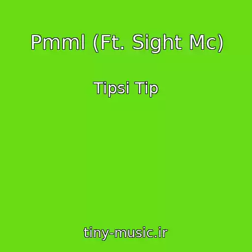 کاور آهنگ Pmml (Ft. Sight Mc) از Tipsi Tip