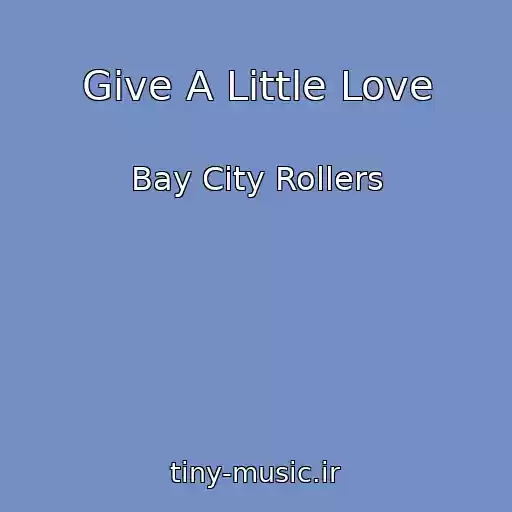 کاور آهنگ Give A Little Love از Bay City Rollers