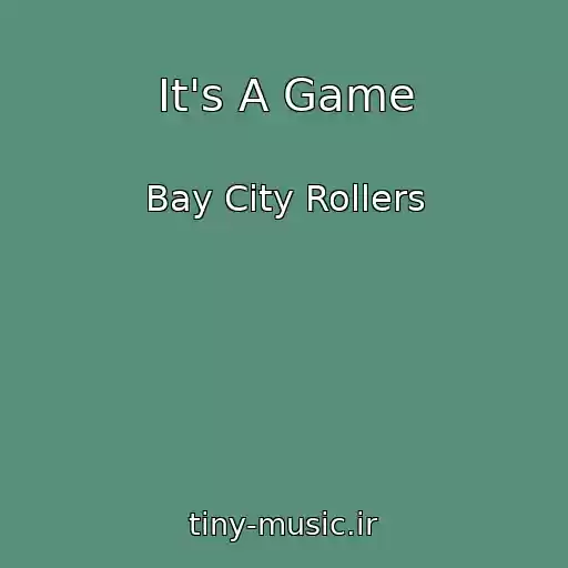 کاور آهنگ It's A Game از Bay City Rollers