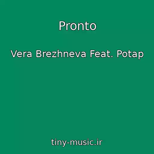 کاور آهنگ Pronto از Vera Brezhneva Feat. Potap