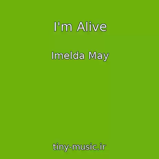 کاور آهنگ I'm Alive از Imelda May