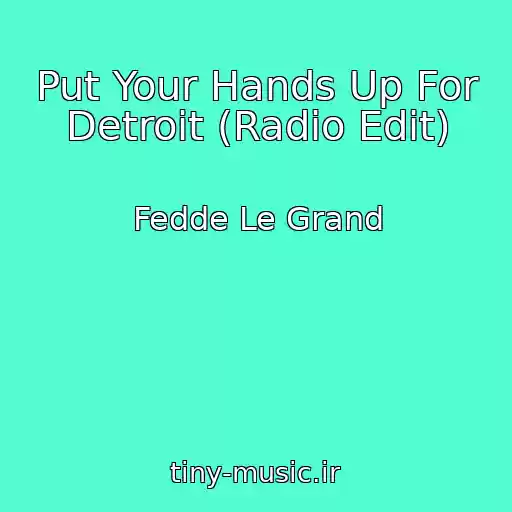 کاور آهنگ Put Your Hands Up For Detroit (Radio Edit) از Fedde Le Grand