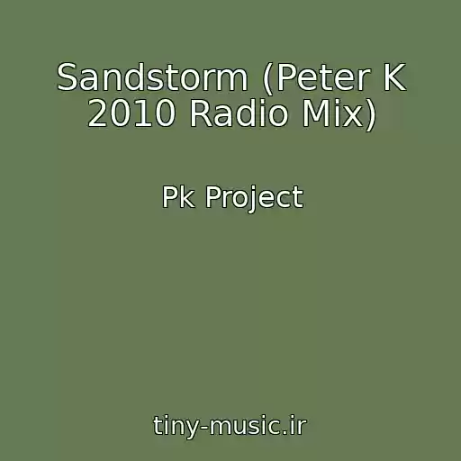 کاور آهنگ Sandstorm (Peter K 2010 Radio Mix) از Pk Project