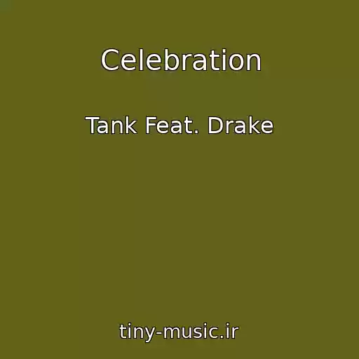کاور آهنگ Celebration از Tank Feat. Drake