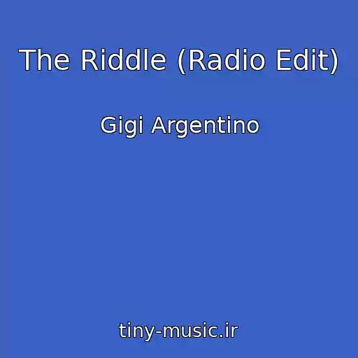 کاور آهنگ The Riddle (Radio Edit) از Gigi Argentino