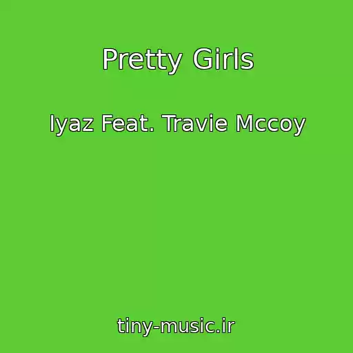 کاور آهنگ Pretty Girls از Iyaz Feat. Travie Mccoy