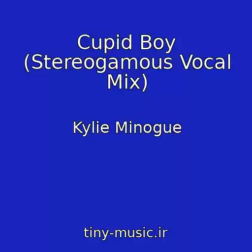 کاور آهنگ Cupid Boy (Stereogamous Vocal Mix) از Kylie Minogue