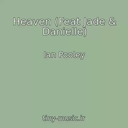 کاور آهنگ Heaven (Feat Jade & Danielle) از Ian Pooley