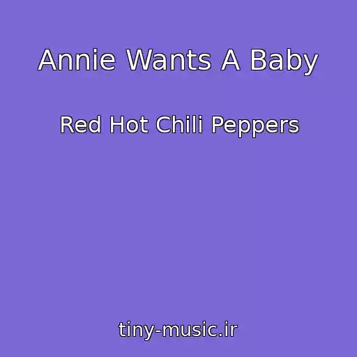 کاور آهنگ Annie Wants A Baby از Red Hot Chili Peppers