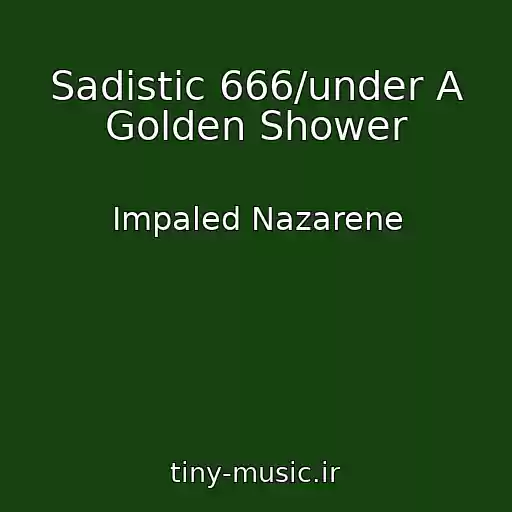 کاور آهنگ Sadistic 666/under A Golden Shower از Impaled Nazarene