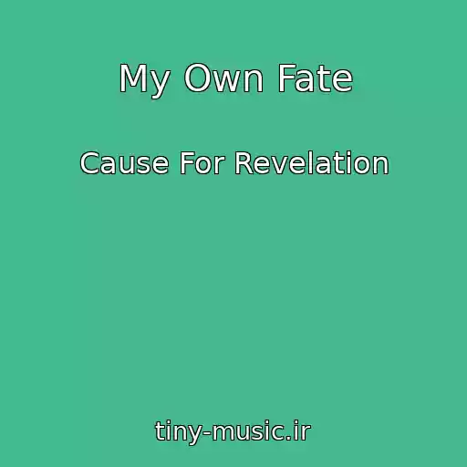 کاور آهنگ My Own Fate از Cause For Revelation