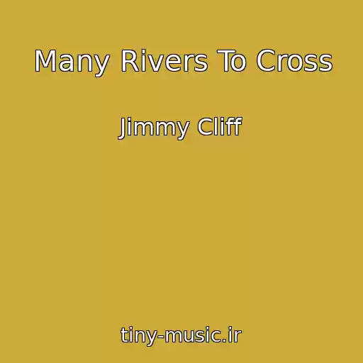 کاور آهنگ Many Rivers To Cross از Jimmy Cliff