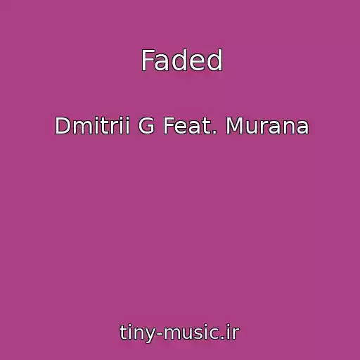 کاور آهنگ Faded از Dmitrii G Feat. Murana