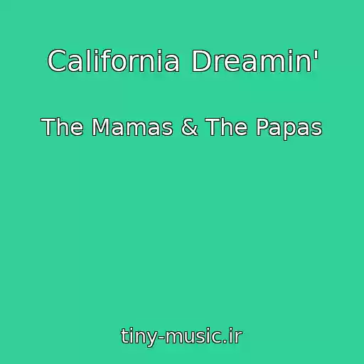 کاور آهنگ California Dreamin' از The Mamas & The Papas